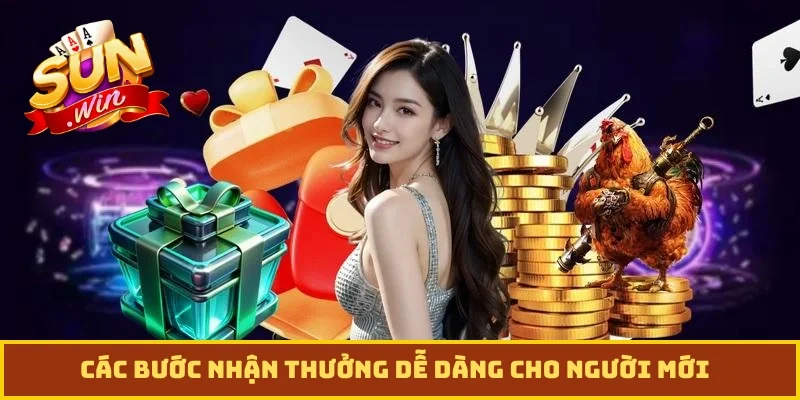 Các bước nhận thưởng dễ dàng cho người mới