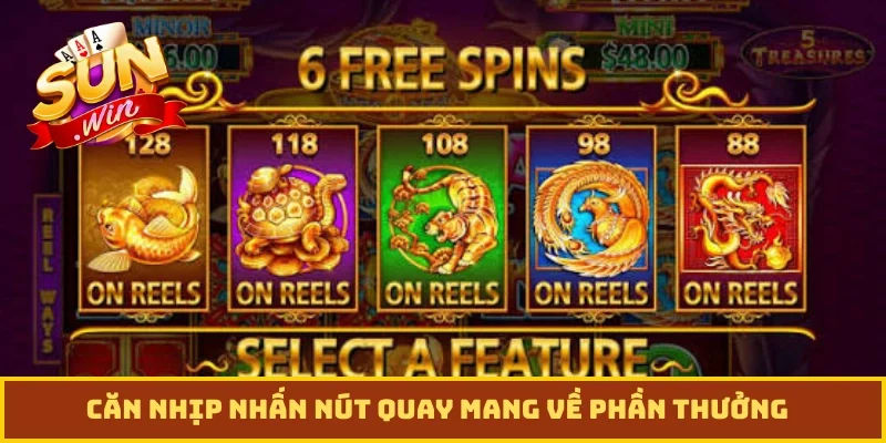 Căn nhịp nhấn nút quay mang về phần thưởng