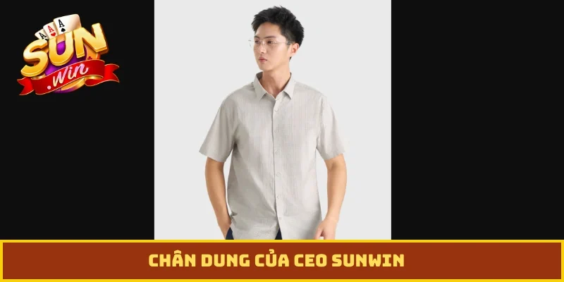 Chân dung của CEO Sunwin