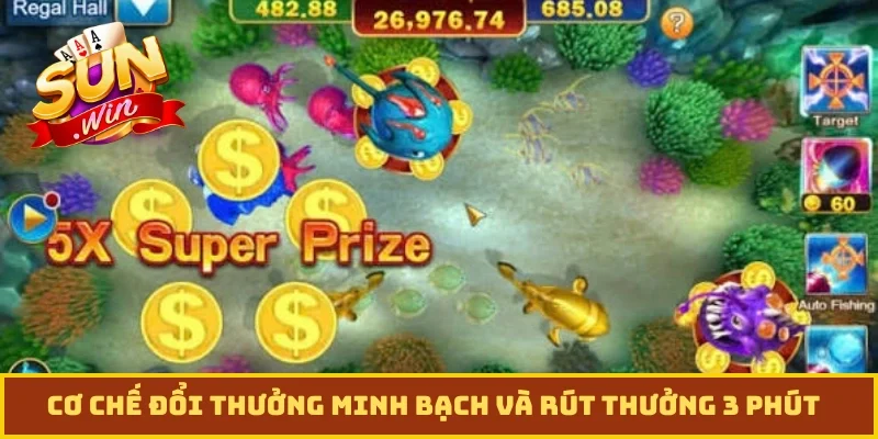 Cơ chế đổi thưởng minh bạch và rút thưởng 3 phút