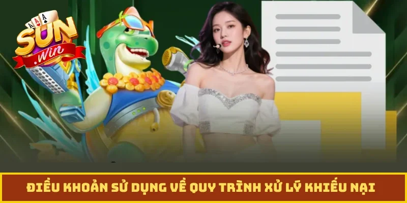 Điều khoản sử dụng về quy trình xử lý khiếu nại