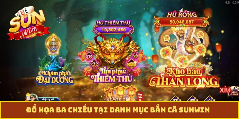 Đồ họa ba chiều tại danh mục bắn cá Sunwin
