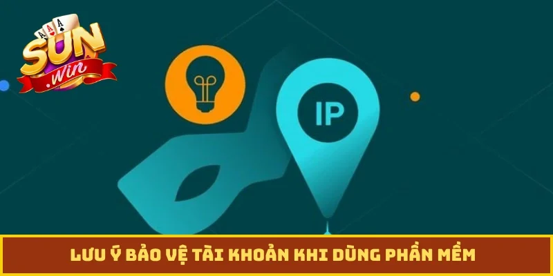 Lưu ý bảo vệ tài khoản khi dùng phần mềm