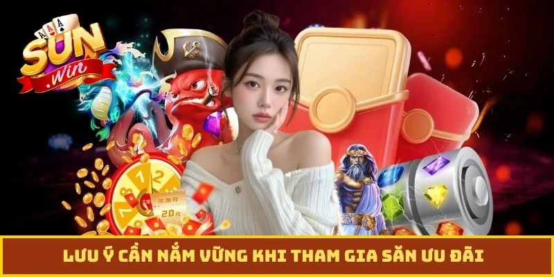 Lưu ý cần nắm vững khi tham gia săn ưu đãi
