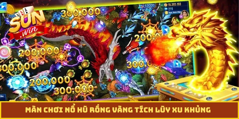 Màn chơi nổ hũ rồng vàng tích lũy xu khủng