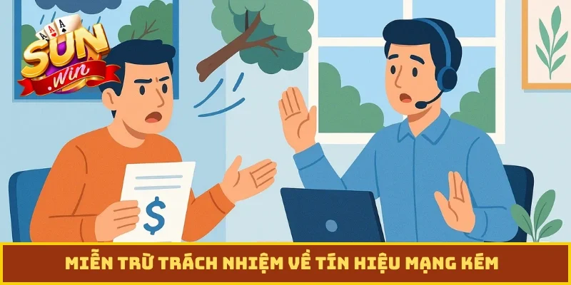 Miễn trừ trách nhiệm về tín hiệu mạng kém