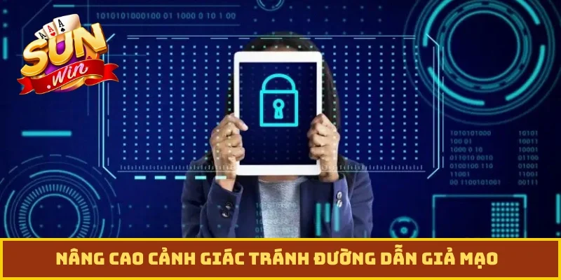 Nâng cao cảnh giác tránh đường dẫn giả mạo
