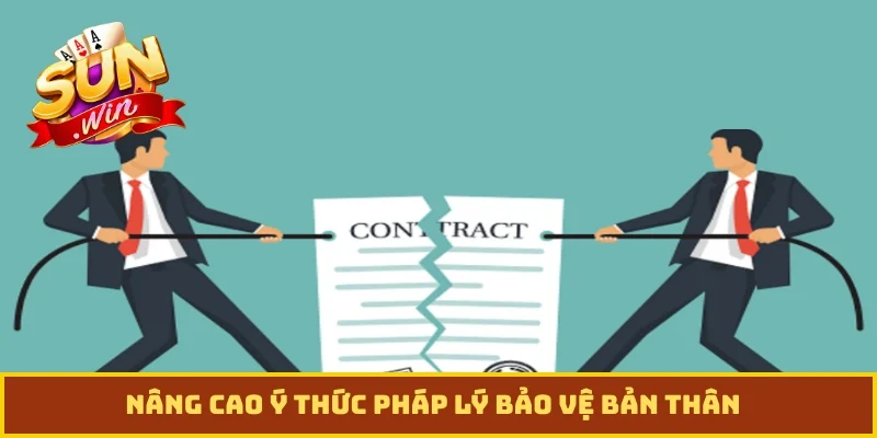 Nâng cao ý thức pháp lý bảo vệ bản thân