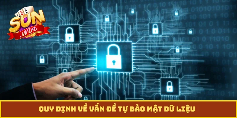 Quy định về vấn đề tự bảo mật dữ liệu
