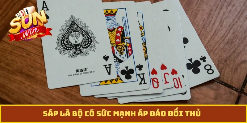 Sáp là bộ có sức mạnh áp đảo đối thủ