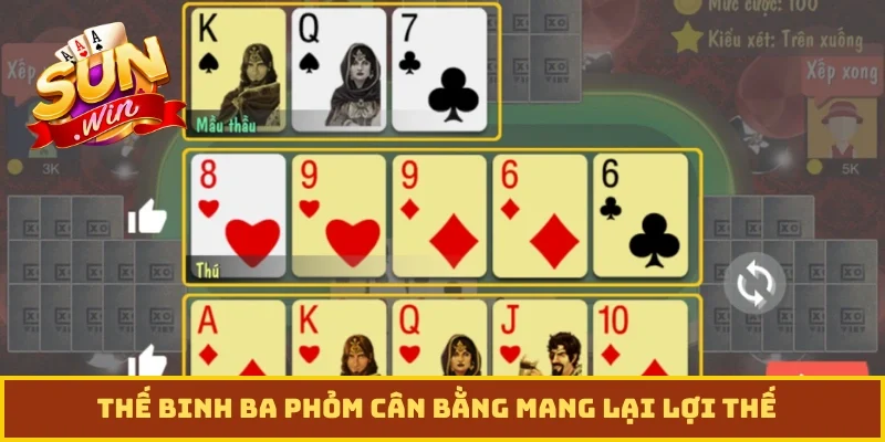 Thế binh ba phỏm cân bằng mang lại lợi thế